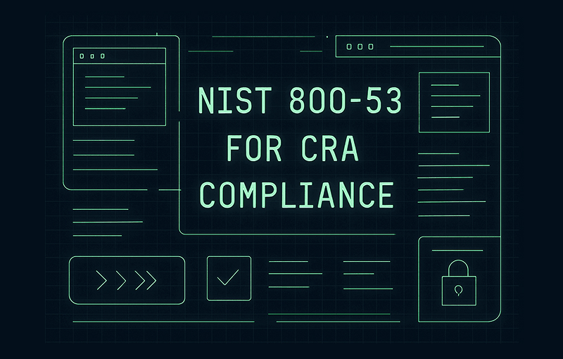 A Practical Guide to NIST 800 53 for CRA Compliance