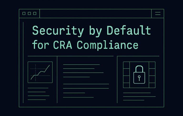 A Practical Guide to Security by Default for CRA Compliance