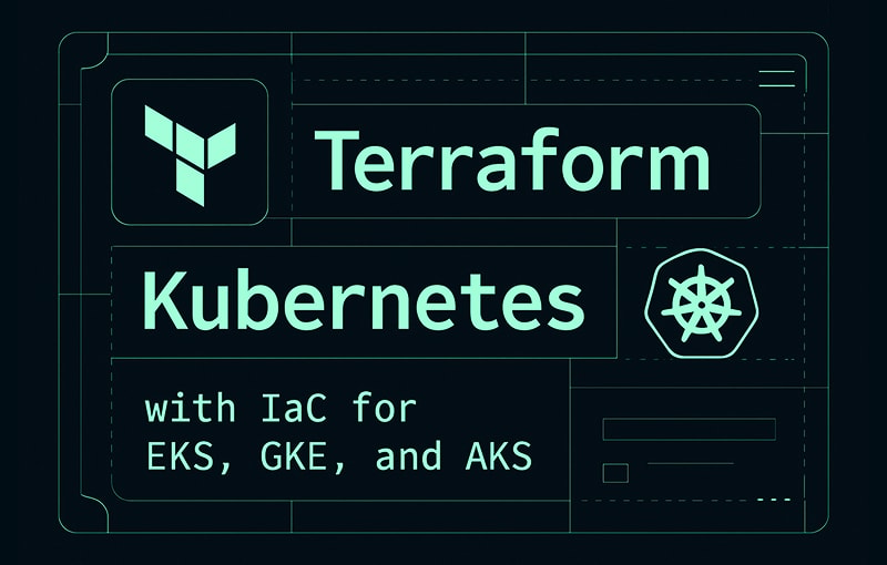 Master Terraform and Kubernetes with IaC for EKS, GKE, and AKS
